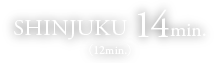 SHINJUKU 14min.（12min.）