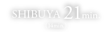SHIBUYA 21min.（14min.）