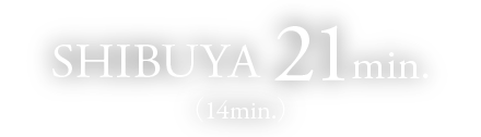 SHIBUYA 21min.（14min.）