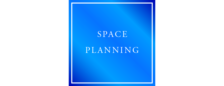 SPACE PLANNING